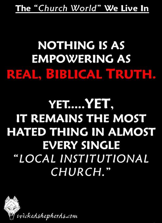 Every church hates real Biblical Truth