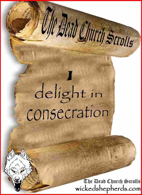 I delight in consecration