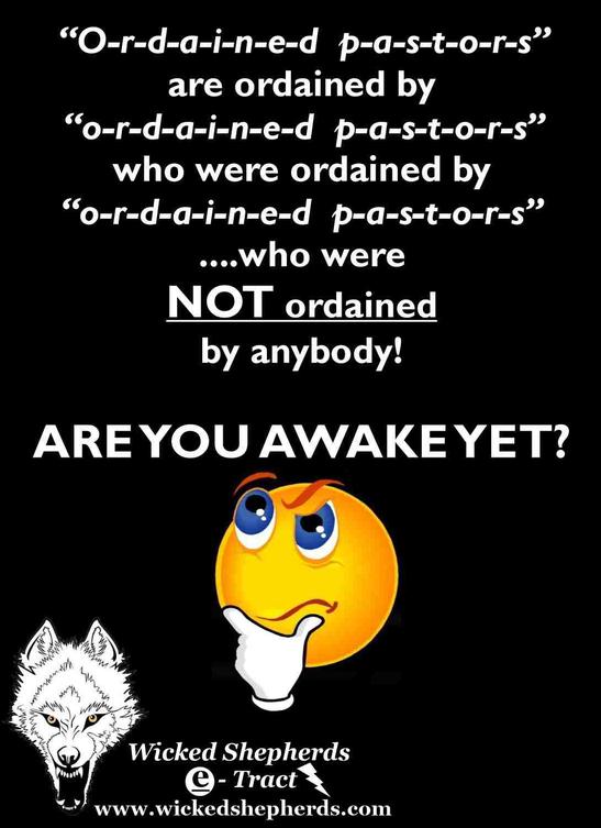 Ordained pastors are not ordained by anybody