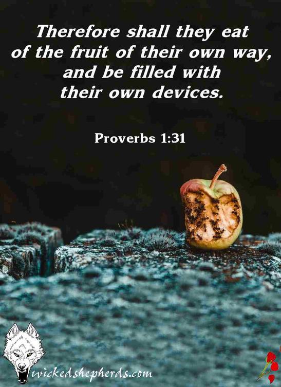 They shall eat the fruit of their own way