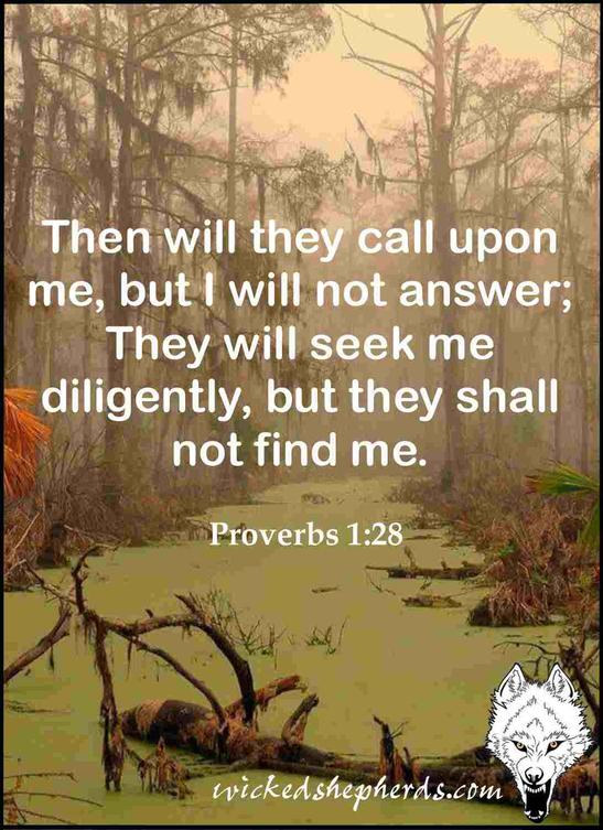 They will seek Me but not find Me